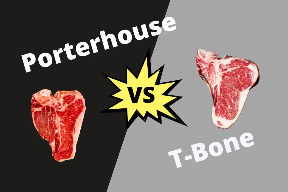 Difference Between Porterhouse and T Bone